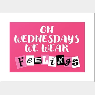 On Wednesdays We Wear Feelings Posters and Art